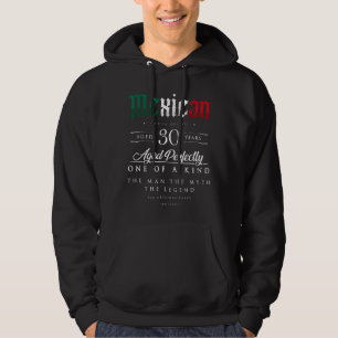 Veste À Capuche 30e anniversaire Cadeau Mexicain Age 30 ans Né I