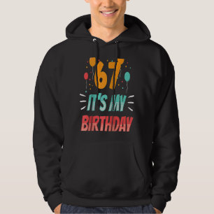 Veste À Capuche 67 C'est ma fête d'anniversaire Âge de la vieilles