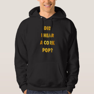 Veste À Capuche Ai-Je Entendu Un Champagne De Vin De Cork Pop Boir