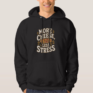 Veste À Capuche Amateur de pizza Plus de fromage Moins de stress,