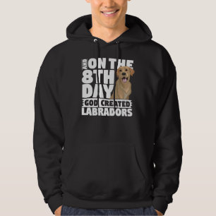 Veste À Capuche And On The 8th Day God Created Labradors Dog