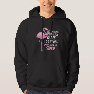 Veste À Capuche Arrêtez de demander pourquoi je suis fou Je ne dem