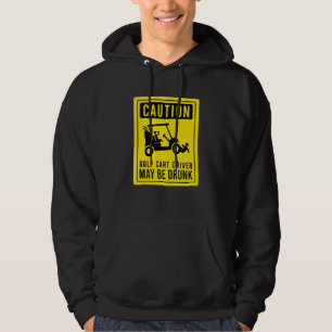 Veste À Capuche Attention Golf Panier conducteur peut être ivre Go