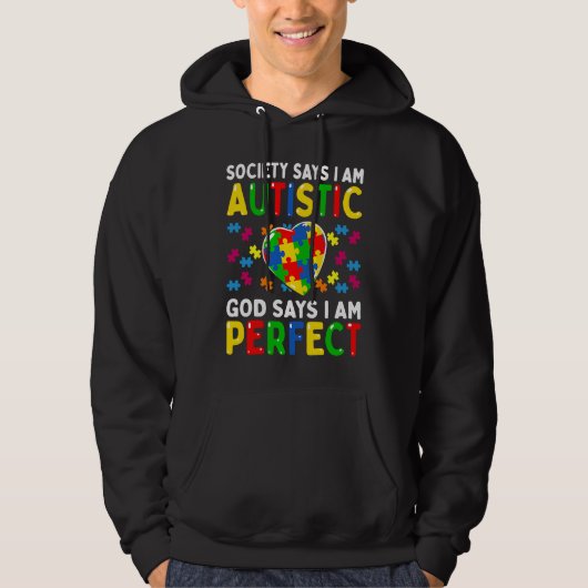 Veste À Capuche Autism Awareness Society Say Im Autistic God Says  (Devant)