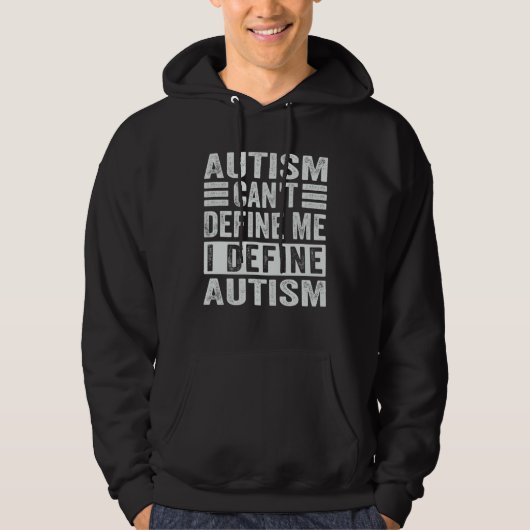 Veste À Capuche Autism Can t Define Me I Define Autism  Awareness (Devant)