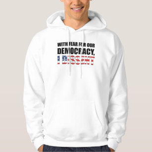 Veste À Capuche Avec La Peur De Notre Démocratie, Je Divise