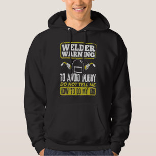 Veste À Capuche Avertissement Soudure Ne Me Dites Pas Comment Fair
