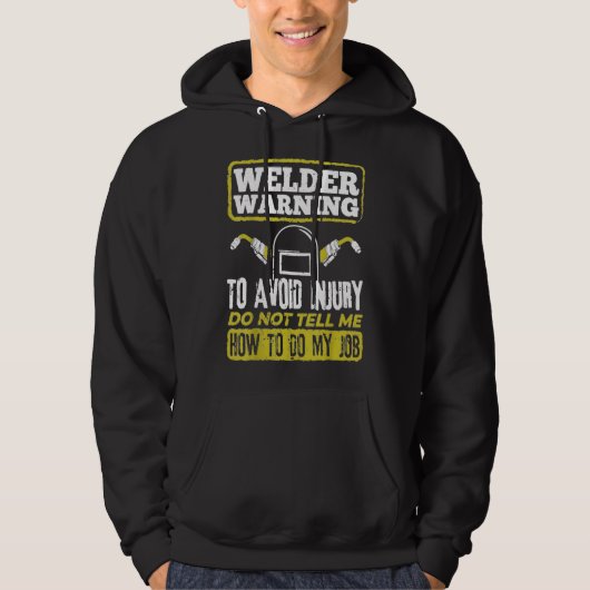 Veste À Capuche Avertissement Soudure Ne Me Dites Pas Comment Fair (Devant)