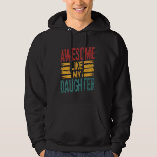 Veste À Capuche Awesome Comme Ma Fille Drôle Fier Papa Pères D