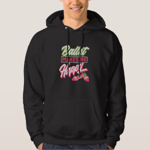Veste À Capuche Ballet Me Rend Heureux - Ballet Chaussures Idée Da