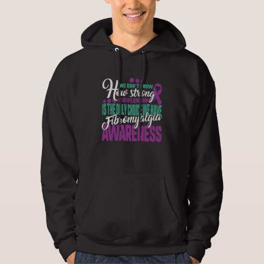 Veste À Capuche Being Strong Is The Only Choice Fibromyalgia Aware (Devant)