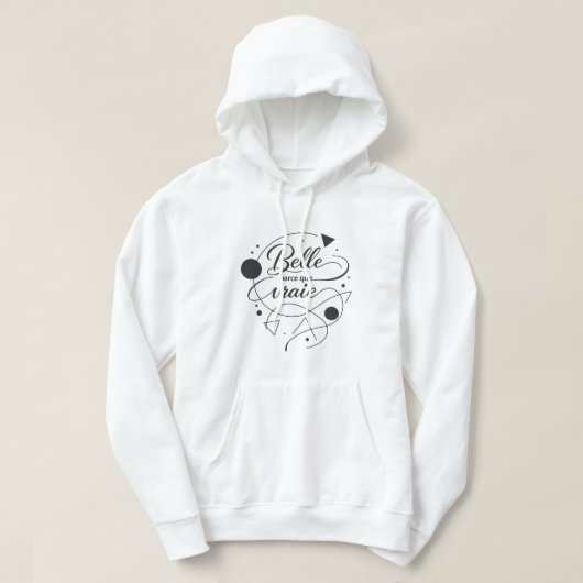 Veste À Capuche Belle parce que vraie (Design devant)