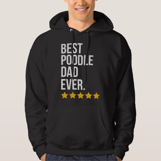 Veste À Capuche Best Poodle Dad Ever Dog   Poodle Dad (Devant)