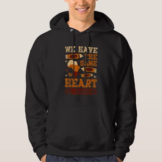 Veste À Capuche Black History Month We Have The Same Heart Inside  (Devant)
