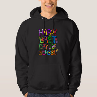 Veste À Capuche Bonne Dernière Journée D'École Pour Les Enseignant