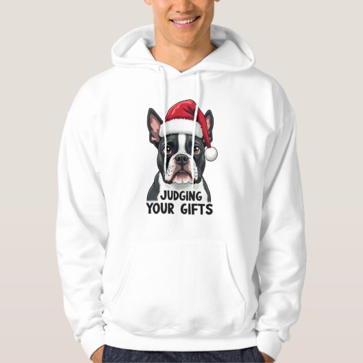 Veste À Capuche Boston Terrier Judging Your Gifts Hoodie (Devant)