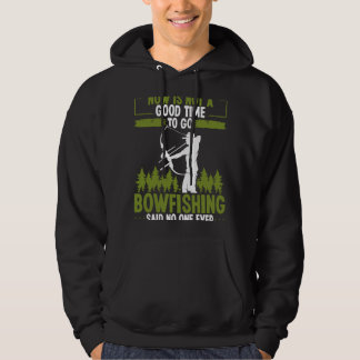 Veste À Capuche Bowfishing Said no One Ever Bowhunter Bowfisher Fi