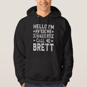 Veste À Capuche Brett - Bonjour Je suis génial Appelez-moi Brett P