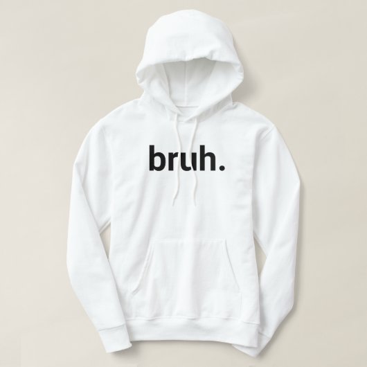 Veste À Capuche Bruh. (Design devant)