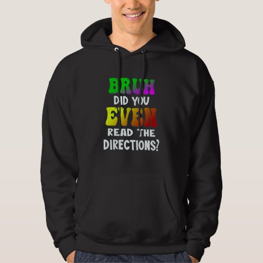 Veste À Capuche Bruh Avez-Vous Même Lu Les Instructions Enseignant (Devant)
