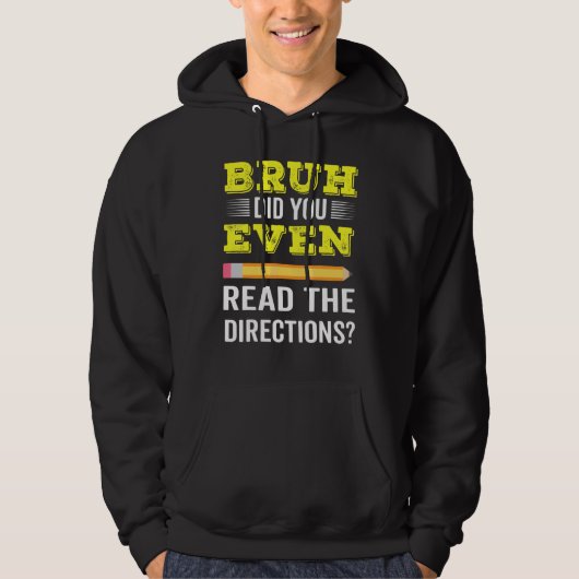 Veste À Capuche Bruh Avez-Vous Même Lu Les Instructions Enseignant (Devant)