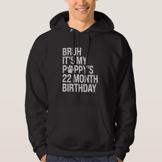 Veste À Capuche Bruh C'est mon chiot 22 mois Anniversaire Lov chie (Devant)