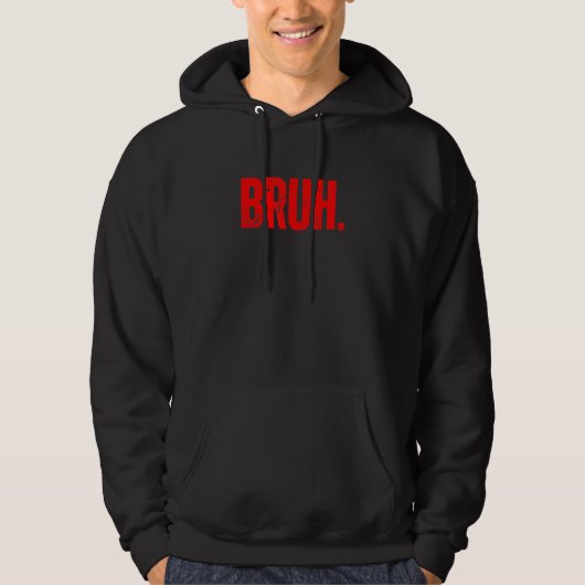 Veste À Capuche Bruh Meme Saying Brother Greeting Teens Boys Men 1 (Devant)