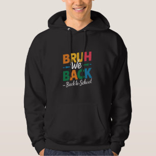 Veste À Capuche Bruh We Back Enseignants Funny School