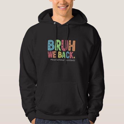 Veste À Capuche Bruh We Back Instructive Assistants Funny Back to (Devant)