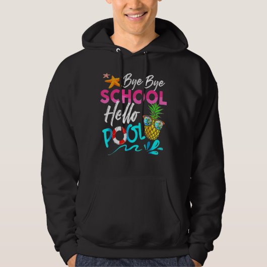 Veste À Capuche Bye Bye School Hello Pool Dernier Jour De L'École (Devant)
