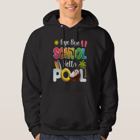 Veste À Capuche Bye Bye School Hello Pool Enseignant été 3 (Devant)