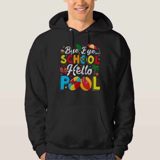 Veste À Capuche Bye Bye School Hello Pool Enseignant été Dernier j (Devant)