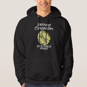 Veste À Capuche Carpenter à la retraite pas mon problème plus vieu