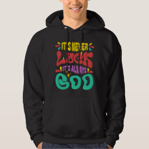 Veste À Capuche Ce n'est jamais de la chance, c'est toujours Dieu