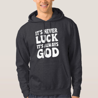 Veste À Capuche ce n'est jamais la chance, c'est toujours dieu