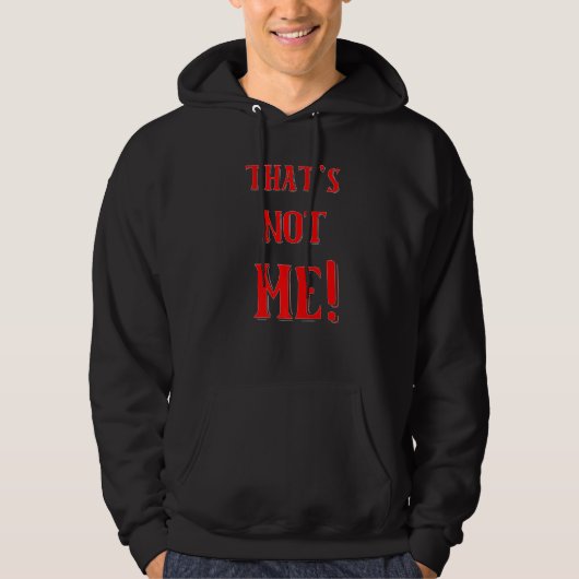 Veste À Capuche Ce n'est pas moi Citation de texte (Devant)