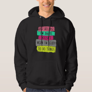Veste À Capuche ce n'est pas parce que je suis éveillé que je suis