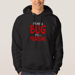 Veste À Capuche Ce n'est pas un bug C'est une fonctionnalité