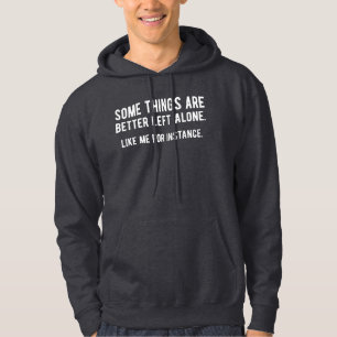 Veste À Capuche Certaines choses sont mieux laissées seules comme