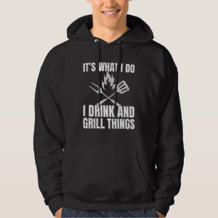 Veste À Capuche C'est ce que je fais Boire Grill Things Funny BBQ