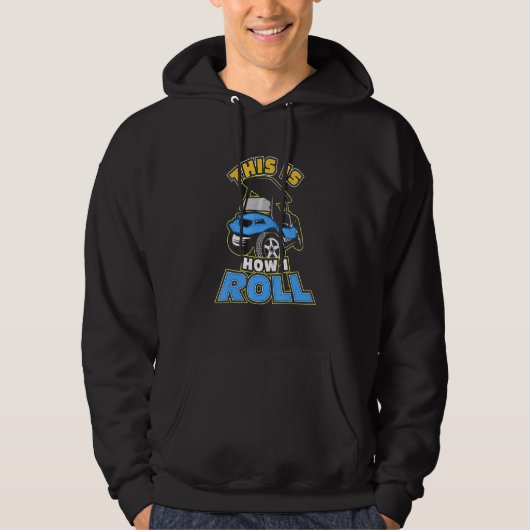 Veste À Capuche C'Est Comme Ça Que Je Pousse Golf Cart Golfer (Devant)