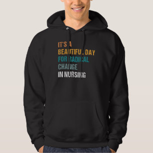 Veste À Capuche C'Est Un Beau Jour Pour Une Infirmière À Changemen