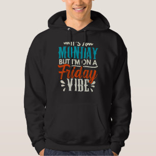 Veste À Capuche C'est un lundi, mais je suis sur une vibe du vendr