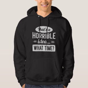 Veste À Capuche C'est une idée horrible