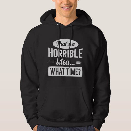Veste À Capuche C'est une idée horrible (Devant)
