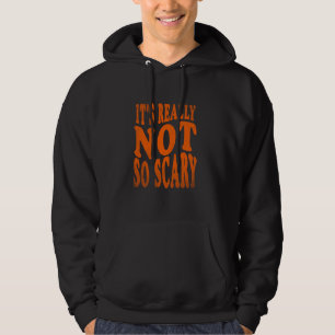 Veste À Capuche C'EST VRAIMENT PAS SI PEUR Halloween Drôle Tee, Ho