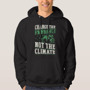 Veste À Capuche Changez Le Système Et Non Le Mauvais Jour des terr