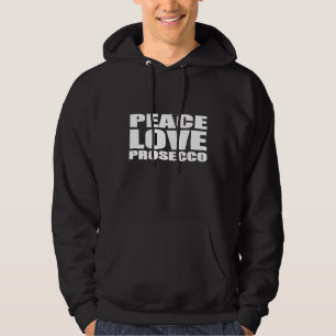 Veste À Capuche Chemise Paix Amour Prosecco T-shirt Vin Pétillant1