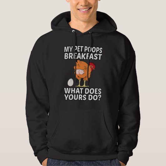 Veste À Capuche Chicken Pet My Pet Poops Breakfast What Does Yours (Devant)