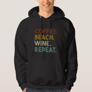 Veste À Capuche Coffee Beach Wine Repeat Funny Retro Beach